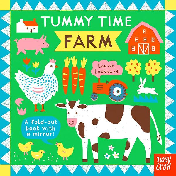 Front cover of Tummy Time: Farm by Louise Lockhart, featuring farmyard animals, a barn, a tractor, flowers and three carrots